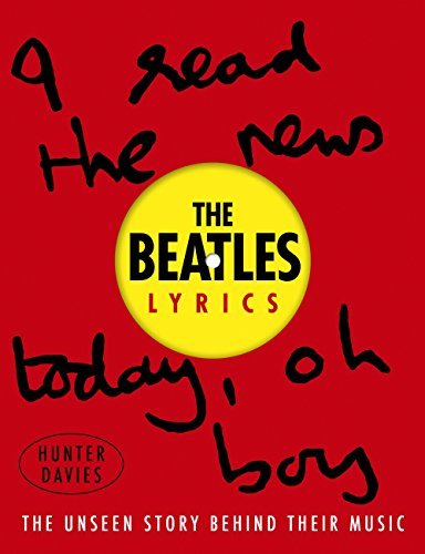 The Beatles Lyrics - The Unseen Story Behind Their Music