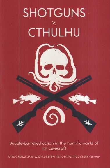 Shotguns v. Cthulhu