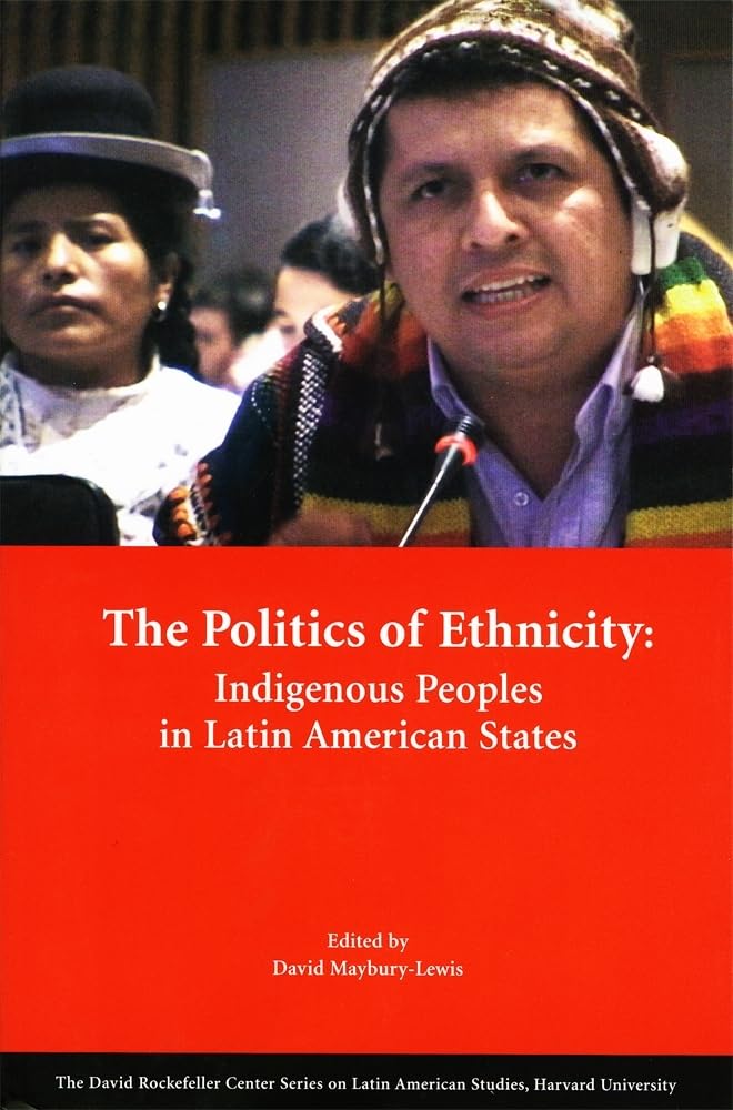The Politics of Ethnicity - Indigenous Peoples in Latin American States